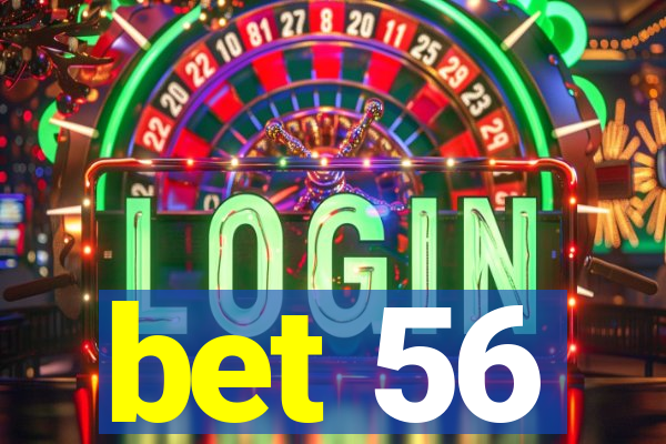 bet 56